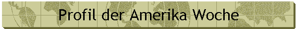 Profil der Amerika Woche